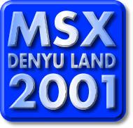 MSX DENYU LAND 2001